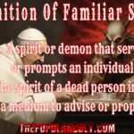 definition of familiar spirit demon that serves or prompts an individual the spirit of a dead person invoked by a medium to advise or prophesy pope francis
