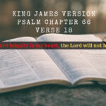 King James Holy Bible Psalm Chapter 66 Verse 18 If I regard iniquity in my heart, the Lord will not hear me